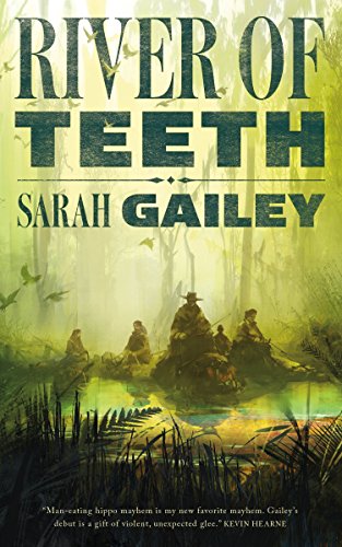 River of Teeth -- Sarah Gailey - Paperback