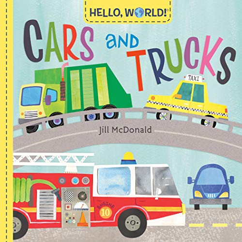 Hello, World! Cars and Trucks -- Jill McDonald - Board Book