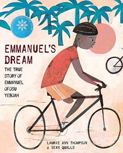 Emmanuel's Dream: The True Story of Emmanuel Ofosu Yeboah -- Laurie Ann Thompson - Hardcover