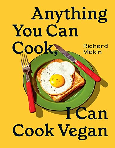 Anything You Can Cook, I Can Cook Vegan by Makin, Richard