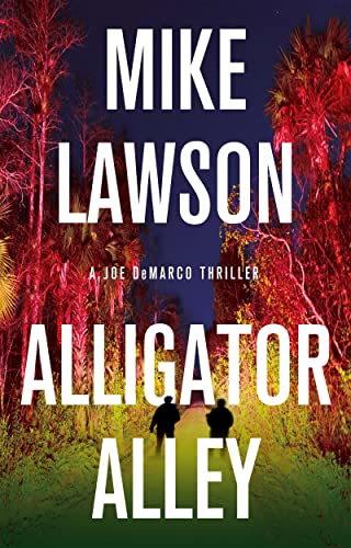 Alligator Alley: A Joe DeMarco Thriller -- Mike Lawson - Hardcover