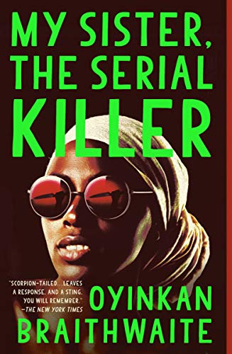 My Sister, the Serial Killer -- Oyinkan Braithwaite - Paperback
