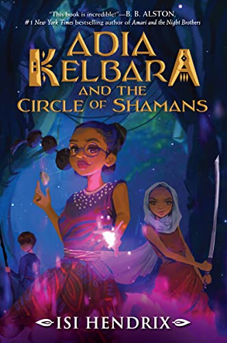 Adia Kelbara and the Circle of Shamans -- Isi Hendrix, Hardcover