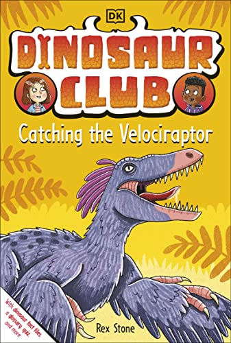 Dinosaur Club: Catching the Velociraptor -- Rex Stone - Paperback