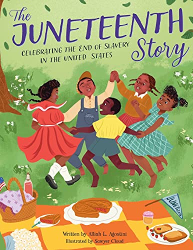 The Juneteenth Story: Celebrating the End of Slavery in the United States -- Alliah L. Agostini, Paperback