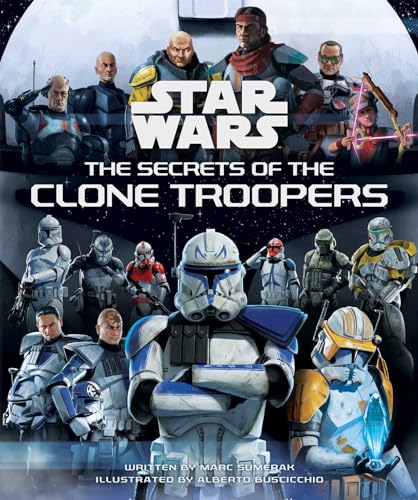 Star Wars: The Secrets of the Clone Troopers by Sumerak, Marc