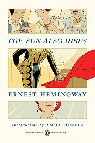 The Sun Also Rises: (Penguin Classics Deluxe Edition) -- Ernest Hemingway - Paperback