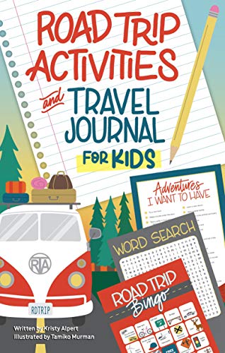 Road Trip Activities and Travel Journal for Kids by Alpert, Kristy
