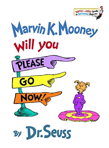 Marvin K. Mooney, Will You Please Go Now! -- Dr Seuss, Hardcover