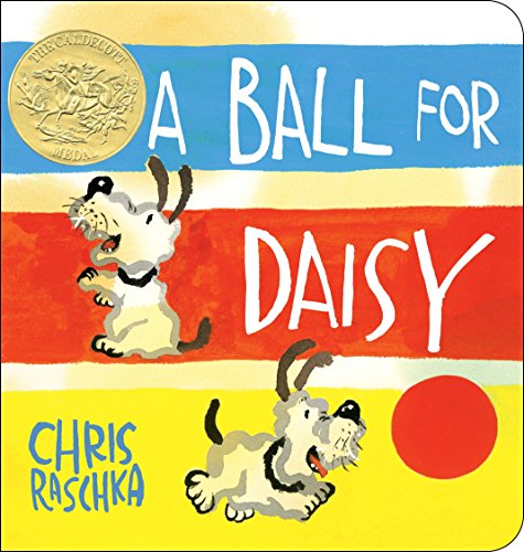 A Ball for Daisy: (Caldecott Medal Winner) -- Chris Raschka, Board Book