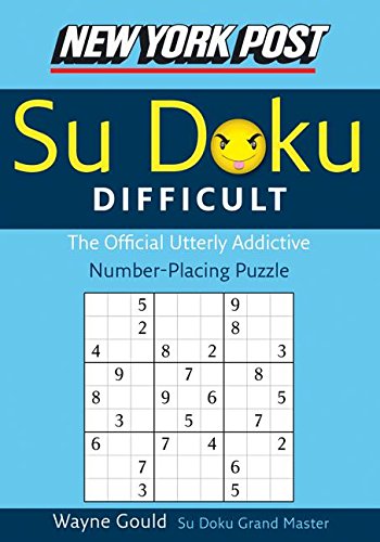 New York Post Difficult Su Doku: The Official Utterly Adictive Number-Placing Puzzle -- Wayne Gould, Paperback