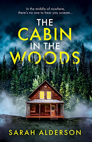 The Cabin in the Woods -- Sarah Alderson, Paperback