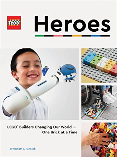 Lego Heroes: Lego(r) Builders Changing Our World--One Brick at a Time by Hancock, Graham