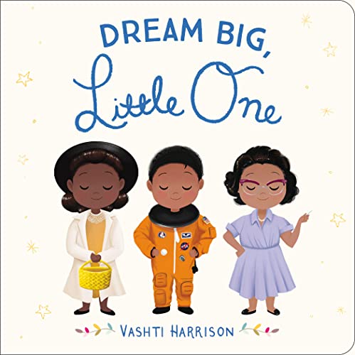Dream Big, Little One -- Vashti Harrison - Board Book