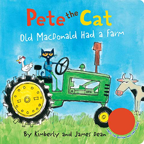 Pete the Cat: Old MacDonald Had a Farm -- James Dean - Board Book