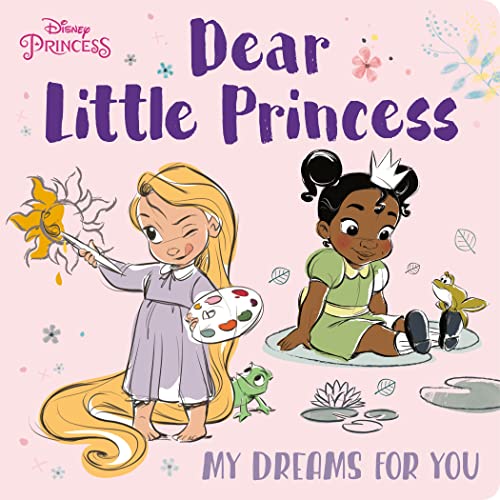 Dear Little Princess: My Dreams for You (Disney Princess) -- Random House Disney - Board Book