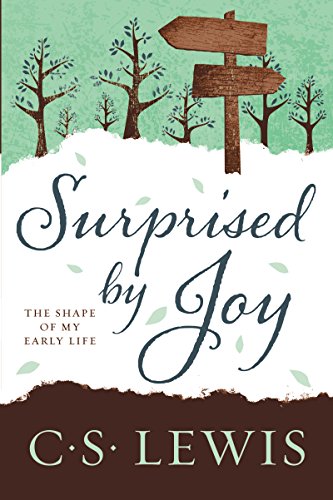 Surprised by Joy: The Shape of My Early Life -- C. S. Lewis, Paperback