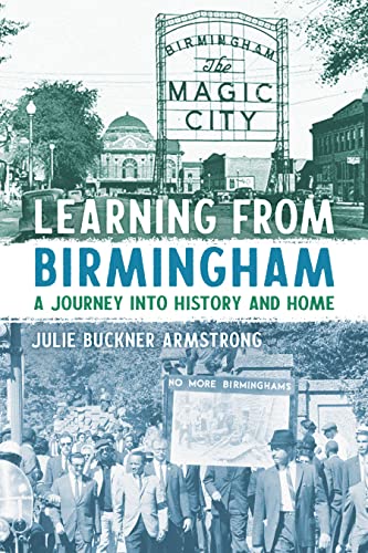 Learning from Birmingham: A Journey Into History and Home by Armstrong, Julie Buckner