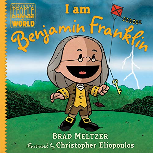 I Am Benjamin Franklin -- Brad Meltzer, Hardcover