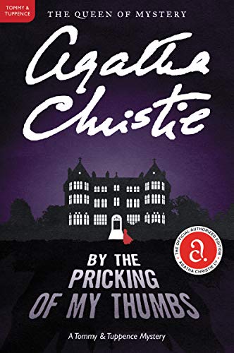 By the Pricking of My Thumbs: A Tommy and Tuppence Mystery: The Official Authorized Edition -- Agatha Christie, Paperback