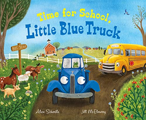 Time for School, Little Blue Truck: A Back to School Book for Kids -- Alice Schertle - Hardcover