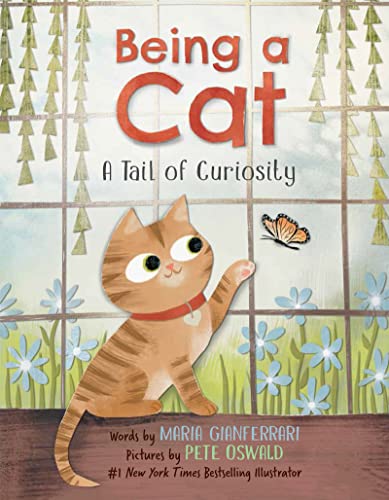 Being a Cat: A Tail of Curiosity -- Maria Gianferrari, Hardcover