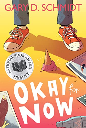 Okay for Now: A National Book Award Winner -- Gary D. Schmidt, Paperback