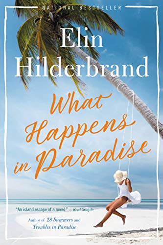 What Happens in Paradise -- Elin Hilderbrand, Paperback