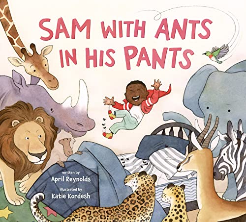 Sam with Ants in His Pants -- April Reynolds, Hardcover