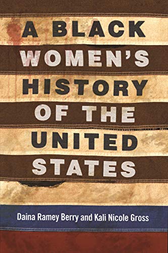 A Black Women's History of the United States -- Daina Ramey Berry, Paperback