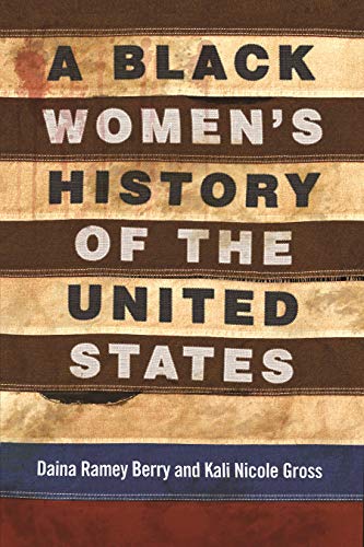 A Black Women's History of the United States -- Daina Ramey Berry - Paperback