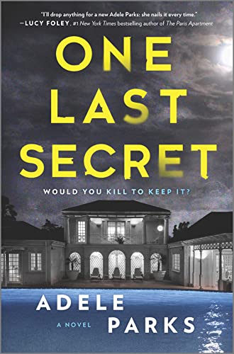 One Last Secret: A Domestic Thriller Novel -- Adele Parks - Hardcover