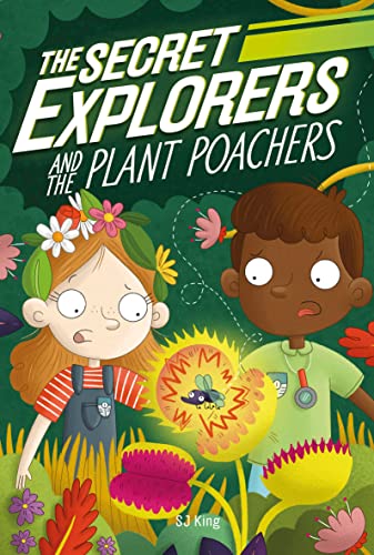 The Secret Explorers and the Plant Poachers -- SJ King, Paperback