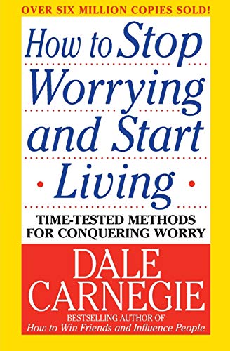 How to Stop Worrying and Start Living -- Dale Carnegie - Paperback