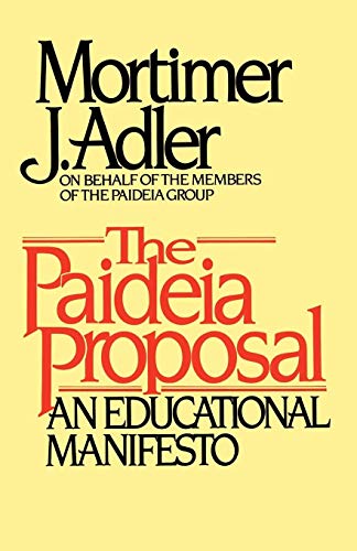 Paideia Proposal -- Mortimer J. Adler, Paperback