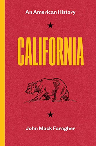 California: An American History -- John Mack Faragher, Paperback