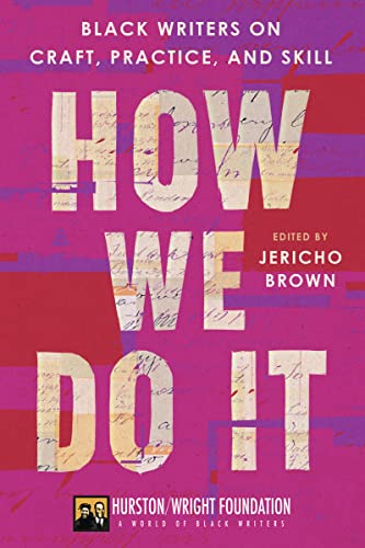 How We Do It: Black Writers on Craft, Practice, and Skill -- Jericho Brown - Paperback