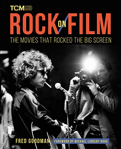 Rock on Film: The Movies That Rocked the Big Screen -- Fred Goodman - Hardcover