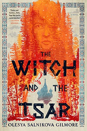 The Witch and the Tsar -- Olesya Salnikova Gilmore, Hardcover