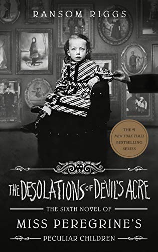 The Desolations of Devil's Acre -- Ransom Riggs, Hardcover