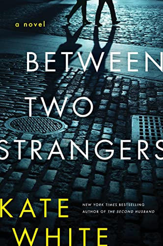Between Two Strangers by White, Kate
