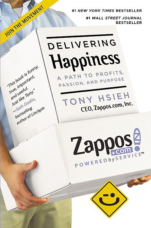 Delivering Happiness: A Path to Profits, Passion, and Purpose -- Tony Hsieh, Paperback