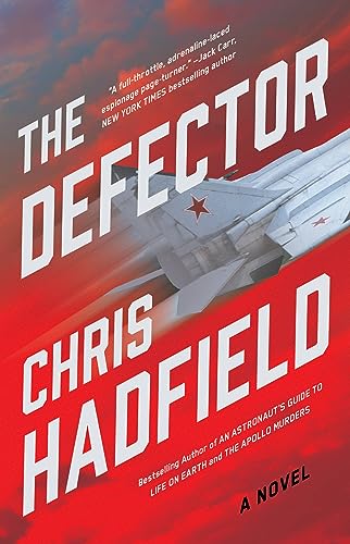 The Defector -- Chris Hadfield - Hardcover
