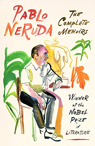 The Complete Memoirs: Expanded Edition -- Pablo Neruda, Paperback