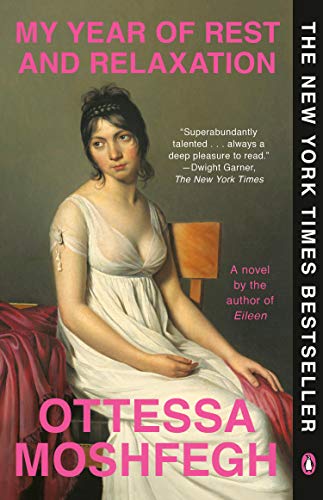 My Year of Rest and Relaxation -- Ottessa Moshfegh - Paperback