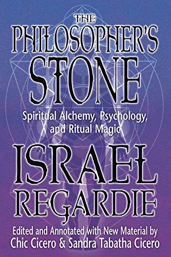 The Philosopher's Stone: Spiritual Alchemy, Psychology, and Ritual Magic -- Israel Regardie, Paperback