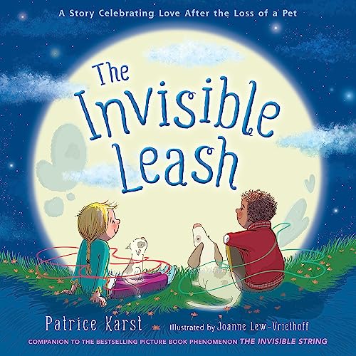 The Invisible Leash: An Invisible String Story about the Loss of a Pet -- Patrice Karst, Paperback
