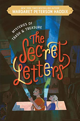Mysteries of Trash and Treasure: The Secret Letters -- Margaret Peterson Haddix - Paperback