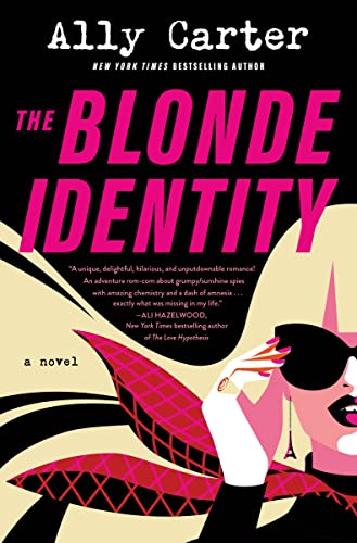 The Blonde Identity -- Ally Carter, Hardcover