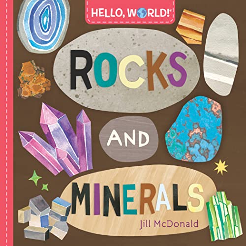 Hello, World! Rocks and Minerals -- Jill McDonald - Board Book